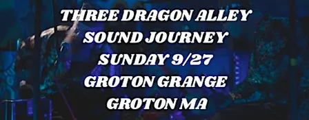 THREE DRAGON ALLEY SOUND JOURNEY 9/27
