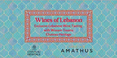 Wines of Lebanon Masterclass w Ch. Heritage | Amathus Shoreditch x Reliance