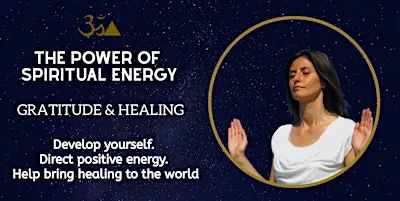 THE POWER OF SPIRITUAL ENERGY: GRATITUDE & HEALING