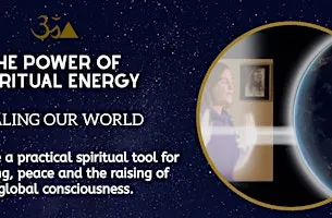 THE POWER OF SPIRITUAL ENERGY:  HEALING OUR WORLD