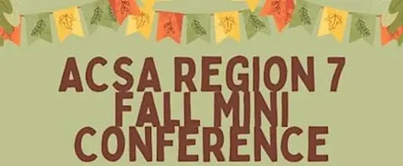 ACSA Region 7 - 2026 Fall Mini Conference