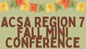 ACSA Region 7 - 2026 Fall Mini Conference