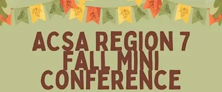 ACSA Region 7 - 2026 Fall Mini Conference