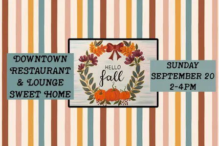 Paint & Sip at Downtown Restaurant & Lounge in Sweet Home