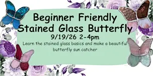 Beginner Friendly Stained Glass Butterfly Class