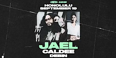 JAEL  [HONOLULU] w/ CALDEE & DEBIN - SOEMTHING NEW + CLUB NRG