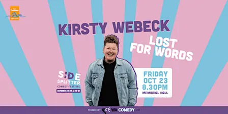 Kirsty Webeck - Lost for words (Side Splitter Comedy Festival)