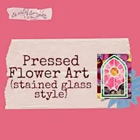 Pressed Flower Art (stained glass style)