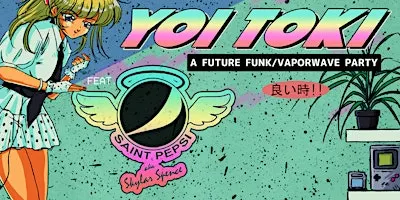 Yoi Toki: A Future Funk Party ft. SAINT PEPSI [Chicago]