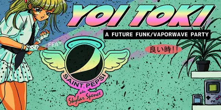 Yoi Toki: A Future Funk Party ft. SAINT PEPSI [Chicago]
