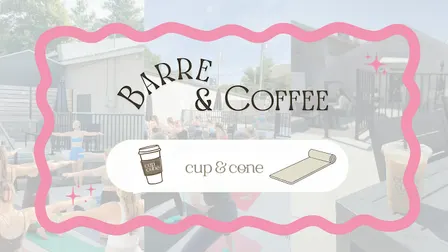 Cup & Cone - Wellness Event | Barre with Claire Deetz