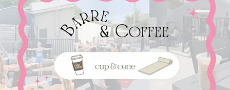 Cup & Cone - Wellness Event | Barre with Claire Deetz