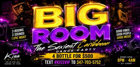 BiG Room Saturdays (The Sexiest Caribbean Dance Party)