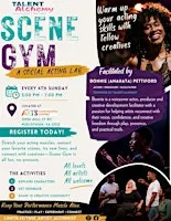 SCENE GYM: A Social Acting Lab for Performers (Youth 6 &up & Adults)