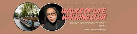 Walks of Life Walking Club: Detroit