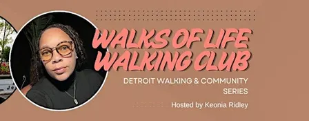 Walks of Life Walking Club: Detroit