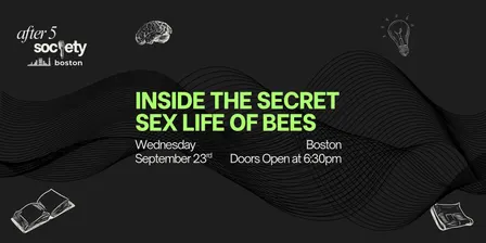 After5Boston - Inside the Secret Sex Life of Bees