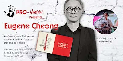 Pro-Human Presents... Eugene Cheong, Asia's Most Awarded Creative Director