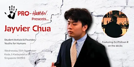 Pro-Human Presents... Jayvier Chua, Founder, Youths for Humans