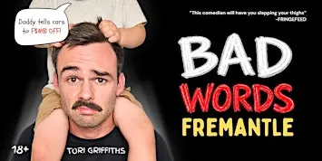 BAD WORDS! - Fremantle - The Old Courthouse
