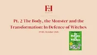 The Body, the Monster & the Transformation: In Defence of Witches