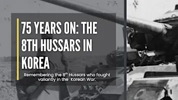 75 Years On: The 8th Hussars in Korea