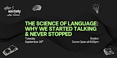 After5Boston-The Science of Language:Why We Started Talking & Never Stopped