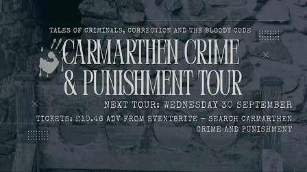 CARMARTHEN CRIME & PUNISHMENT TOUR