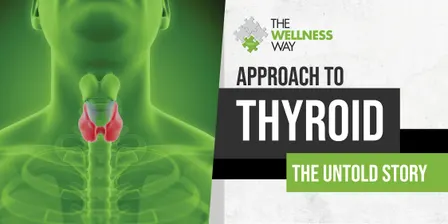 Approach to Thyroid: The Untold Story