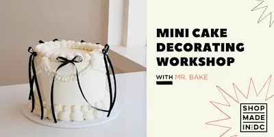 A Mini Cake Decorating Workshop with Mr. Bake
