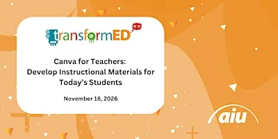 Canva for Teachers: Develop Instructional Materials for Today’s Students