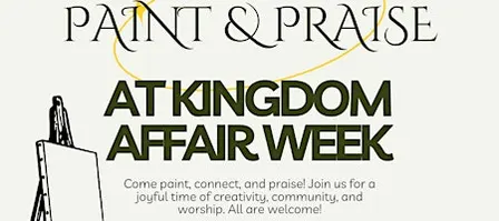 Paint and Praise | Kingdom Affair Week