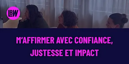 Workshop Assertivité : M’affirmer avec confiance, justesse et impact