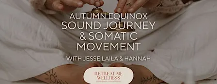 Autumn Equinox Sound Journey & Somatic Movement in Stroud with Jesse Laila