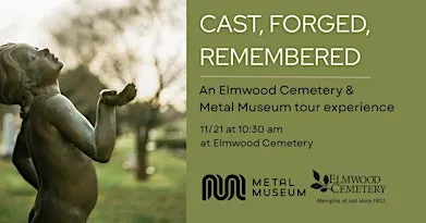 Cast, Forged, Remembered: An Elmwood & Metal Museum Experience