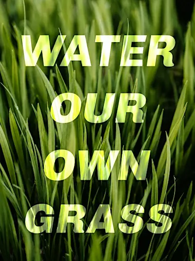 Water Our Own Grass: For the Everyday Couple