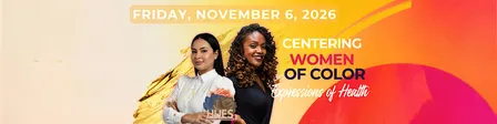 2026 Centering Women of Color (Expressions of Health) Conference