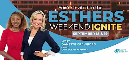 ESTHERS WEEKEND IGNITE