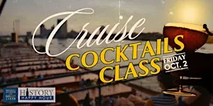 History Happy Hour: Cruise Cocktail Class