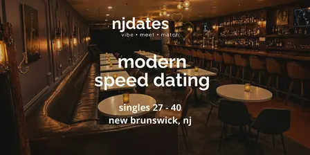 NJ | Modern Speed Dating | Singles 28 - 40 | NEW BRUNSWICK (Men Waitlisted)