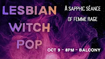 Lesbian Witch Pop: A Sapphic Seance Variety Show