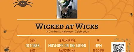 Wicked at Wicks: A Children’s Halloween Celebration at the Falmouth Museums