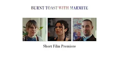 Burnt Toast with Marmite: Short Film Premiere