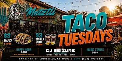 Tacos & Tequila Tuesdays | $2.99 Tacos & Tequila | DJ Seizure | Louisville