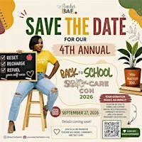 Teacher B.A.E, Inc's 4th Annual Back to School Self-Care Con