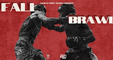 Church Street Boxing Presents "FALL BRAWL"