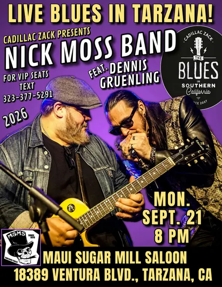 NICK MOSS BAND feat. DENNIS GRUENLING - Blues Greats - in Tarzana!