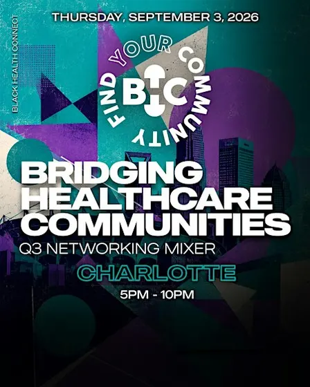 Black Health Connect | Bridging Healthcare Communities: CHARLOTTE Q3 Mixer