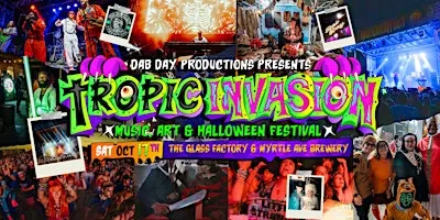 TROPIC INVASION - 5th Annual Music, Art & Halloween Festival