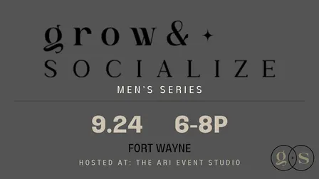 Grow & Socialize: Men's Series